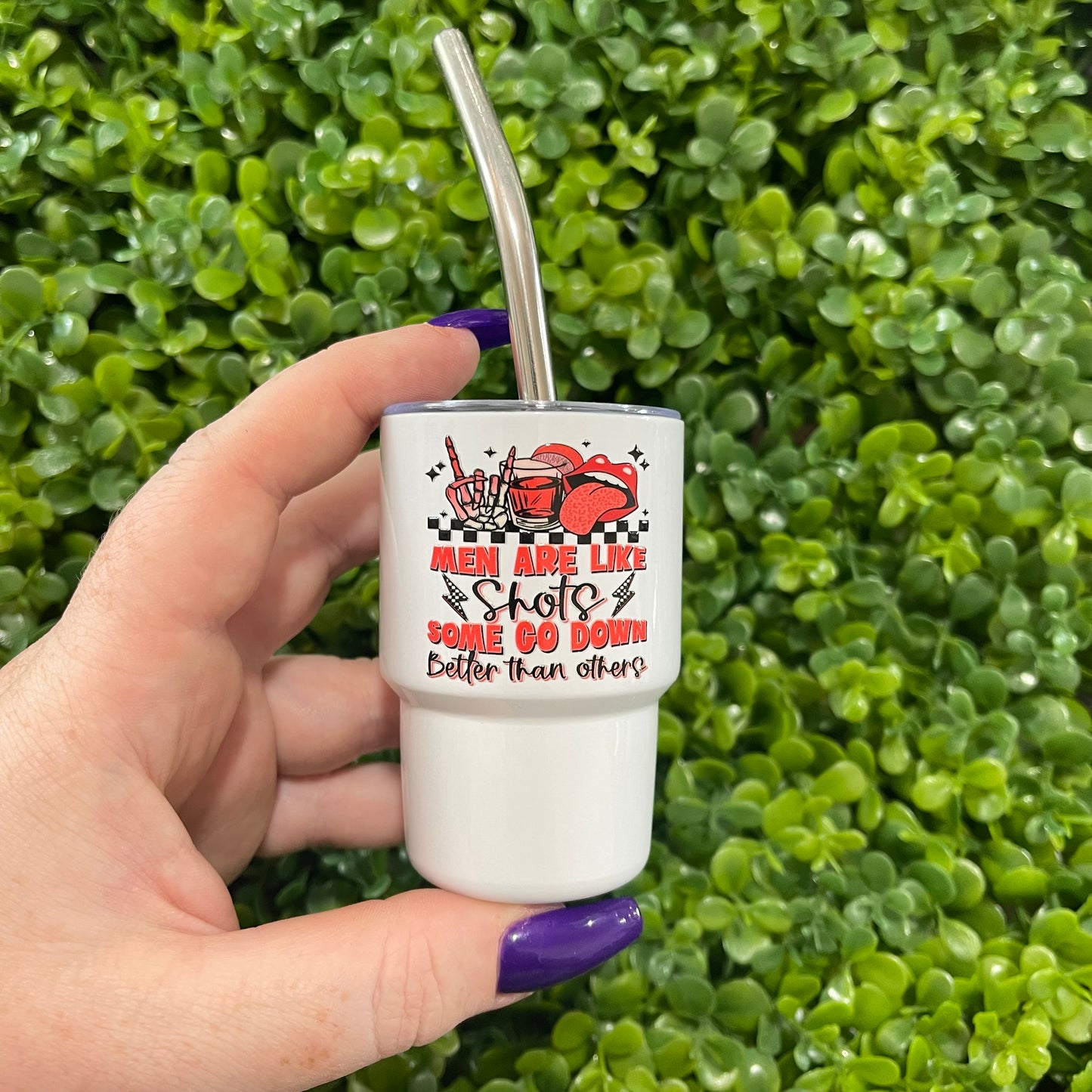 Men Are Like Shots Shot Tumbler